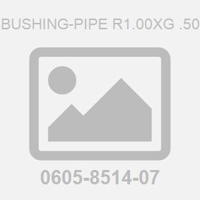 Bushing-Pipe R1.00Xg .50